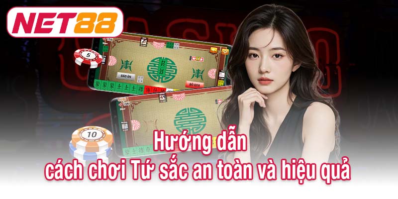 Hướng dẫn chơi cách chơi Tứ sắc an toàn và hiệu quả 